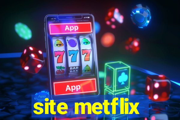 site metflix